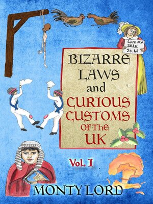 cover image of Bizarre Laws & Curious Customs of the UK, Volume 1